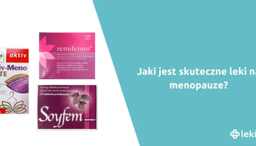 Menopauza: Skuteczne leki i suplementy bez recepty co wybrać?